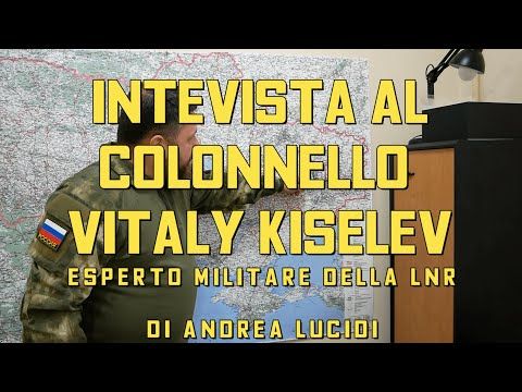 La seconda parte dell'intervista al colonnello Kiselev
